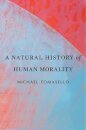 A Natural History of Human Morality