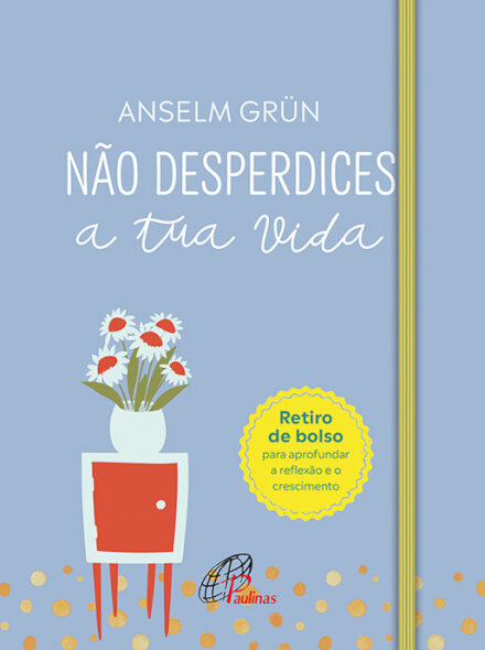 Não desperdices a tua vida
