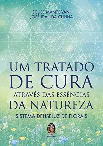 Um Tratado De Cura Através Das Essências Da Natureza