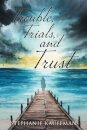 Trouble, Trials, and Trust