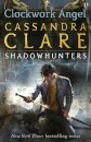 Clockwork Angel - Infernal Devices 1