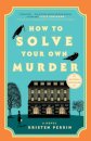How To Solve Your Own Murder