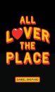 All Lover The Place