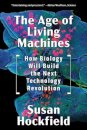The Age of Living Machines