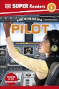DK Super Readers Level 1 A Day in the Life of a Pilot