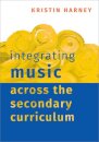 Integrating Music Across the Secondary Curriculum