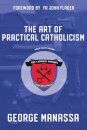 The Art of Practical Catholicism