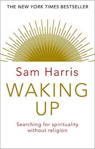 Waking Up : Searching for Spirituality Without Religion