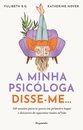 A Minha Psicóloga Disse-me