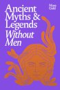 Ancient Myths And Legends Without Men