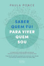 Saber Quem Fui Para Viver Quem Sou