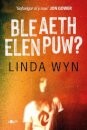 Ble aeth Elen Puw?
