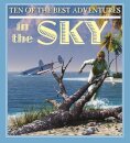 Ten of the Best Adventures in the Sky