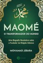 Maomé, O Transformador Do Mundo; Uma Biografia Reveladora