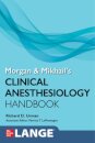 Morgan and Mikhail's Clinical Anesthesiology Handbook