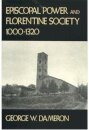 Episcopal Power and Florentine Society, 1000–1320