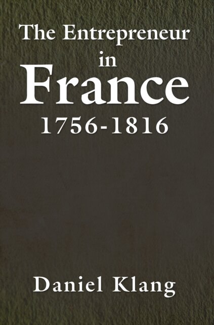 The Entrepreneur in France, 1756-1816