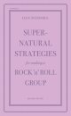 Supernatural Strategies for Making a Rock 'n' Roll Group (2nd Edition)