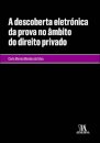 A Descoberta Eletrónica Da Prova No Âmbito Do Direito Privado