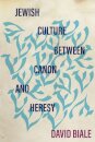 Jewish Culture Between Canon and Heresy
