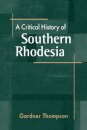 A Critical History of Southern Rhodesia