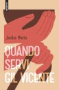 Quando Servi Gil Vicente