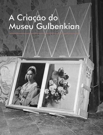 A Criação do Museu Gulbenkian