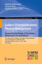 Subject-Oriented Business Process Management. Dynamic Digital Design of Everything – Designing or being designed?