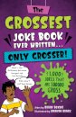 The Grossest Joke Book Ever Written... Only Grosser!