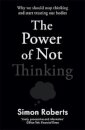 The Power Of Not Thinking