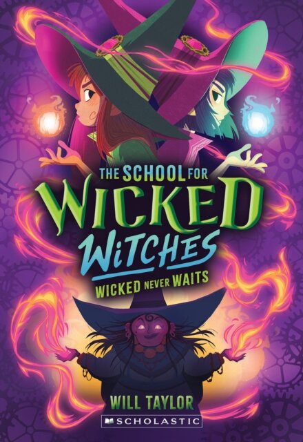Wicked Never Waits (The School for Wicked Witches #2)