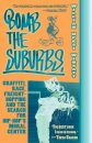 Bomb the Suburbs