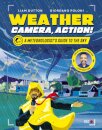 Weather, Camera, Action!