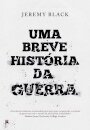 Uma Breve História da Guerra