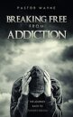 Breaking Free from Addiction