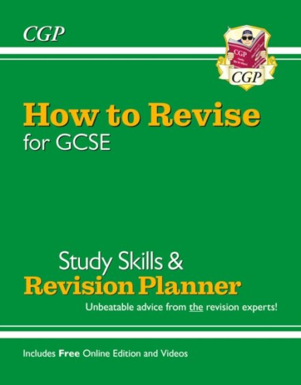 How to Revise for GCSE: Study Skills & Planner - from CGP, the Revision Experts (includes Videos)