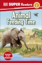 DK Super Readers Level 1 Animal Feeding Time