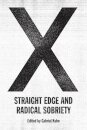 X: Straight Edge and Radical Sobriety