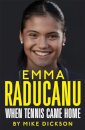 Emma Raducanu: When Tennis Came Home