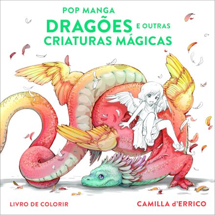 Pop Manga Dragões e Outras Criaturas Mágicas Livro de Colorir
