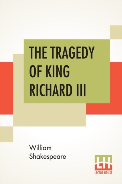 The Tragedy Of King Richard III