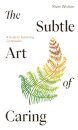 The Subtle Art of Caring