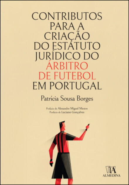 Contributos Para A Criação Do Estatuto Jurídico Do Árbitro De Futebol Em Portugal