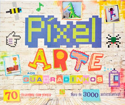 Pixel - Arte Aos Quadradinhos