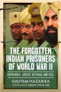 The Forgotten Indian Prisoners of World War II