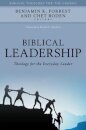 Biblical Leadership – Theology for the Everyday Leader