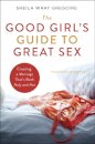 The Good Girl's Guide to Great Sex