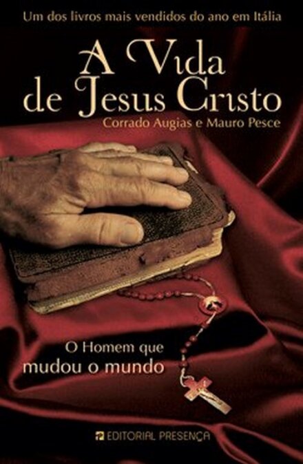 A Vida de Jesus Cristo - O Homem que mudou o Mundo