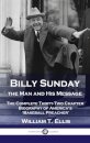 Billy Sunday, the Man and His Message