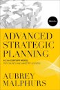 Advanced Strategic Planning – A 21st–Century Model for Church and Ministry Leaders